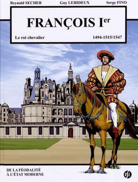 Série BD : François Ier le roi chevalier (Editions Reynald Secher)