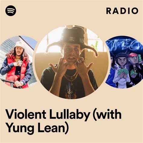 Violent Lullaby With Yung Lean Radio Playlist By Spotify Spotify