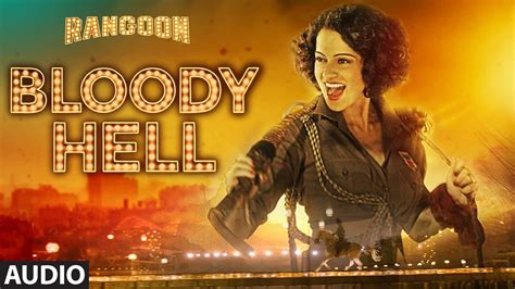 Bloody Hell Full Audio Song Rangoon Saif Ali Khan Kangana Ranaut