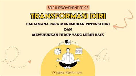 TRANSFORMASI DIRI BAGAIMANA CARA MENEMUKAN POTENSI DIRI DAN