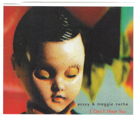 Suzzy Maggie Roche I Don T Have You Cd Discogs