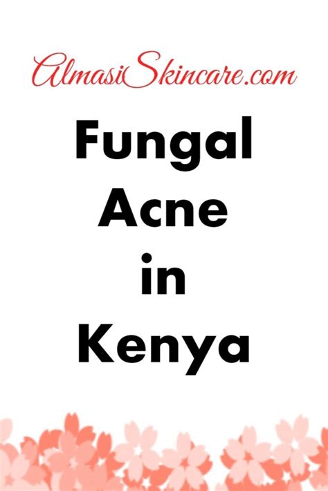 Fungal Acne In Kenya Almasi Skincare
