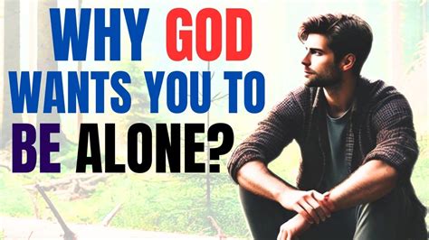 God Isolates You For A Reason Do Not Despair Christian Motivation