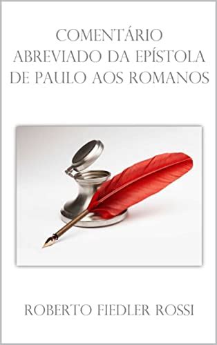 Comentário Abreviado da Epístola de Paulo aos Romanos eBook Resumo