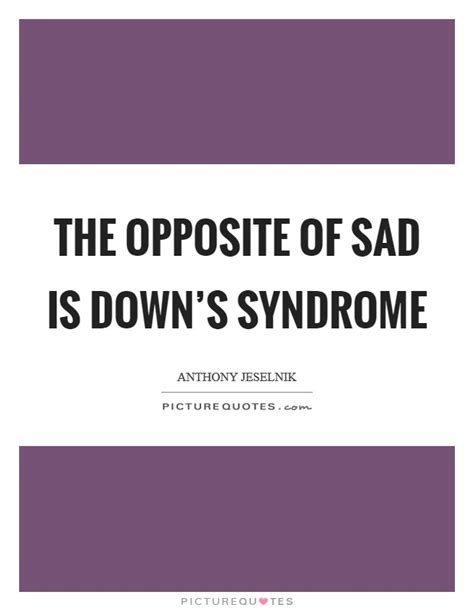 Down Syndrome Quotes And Sayings Down Syndrome Picture Quotes