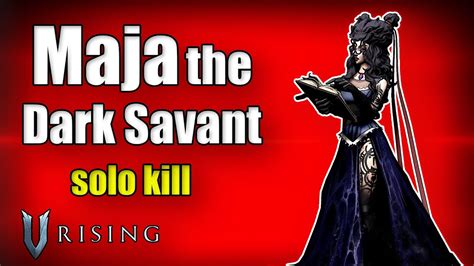 Maja The Dark Savant V Rising Solo Kill Youtube