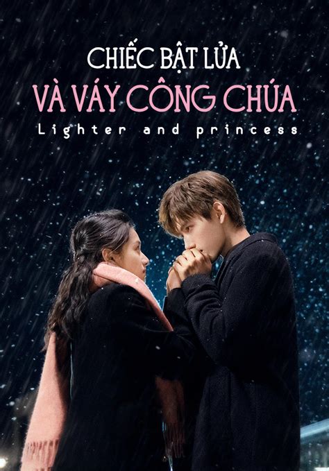 The Lighter And The Princess Gown 2022 Vietsub Lamchame Nguồn