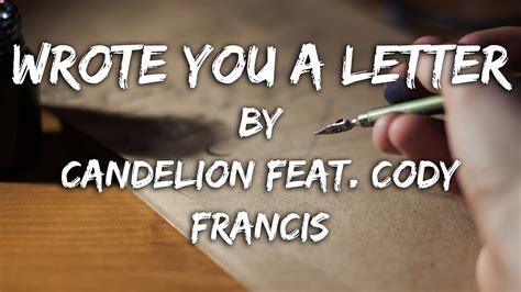 Wrote You A Letter Lyric Video Candelion Feat Cody Francis Youtube