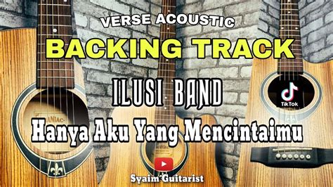 Backing Track Viral TikTok Song 2022 Ilusi Band Hanya Aku Yang