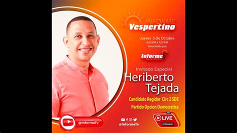 Informe Vespertino Hoy Heriberto Tejada Candidato Regidor Circ Sde