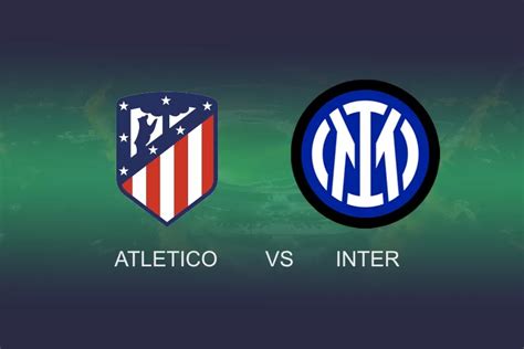 Atletico Madryt Inter Kursy I Typy Na Mecz