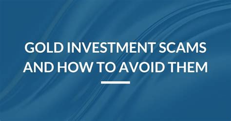 Gold Investment Scams And How To Avoid Them Better Financial Education