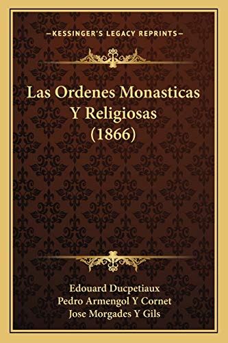 Las Ordenes Monasticas Y Religiosas By Edouard Ducpetiaux