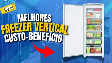 Guia Completo Os Melhores Freezers Verticais Melhor Custo