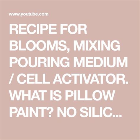 Recipe For Blooms Mixing Pouring Medium Cell Activator What Is