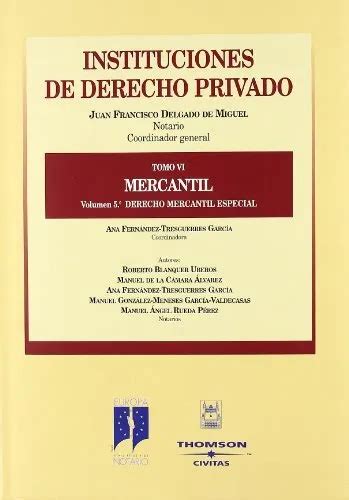 INSTITUCIONES DE DERECHO Privado Tomo VI Mercantil Vol 5 Volumen