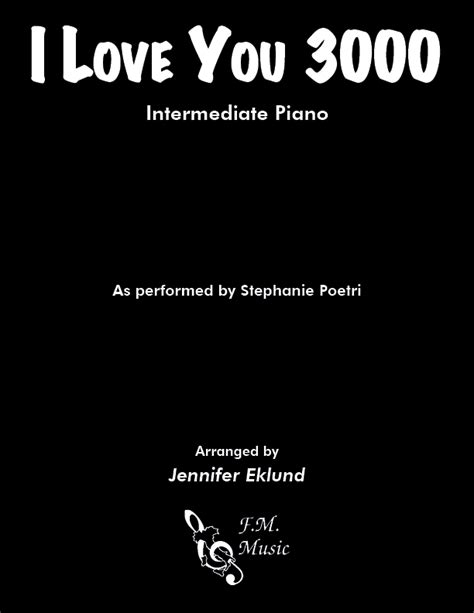 I Love You 3000 Intermediate Piano By Stephanie Poetri F M Sheet