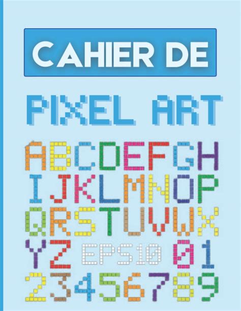 Buy Cahier De Pixel Art Pour Les Passionn S De Pixel Art Cahier De