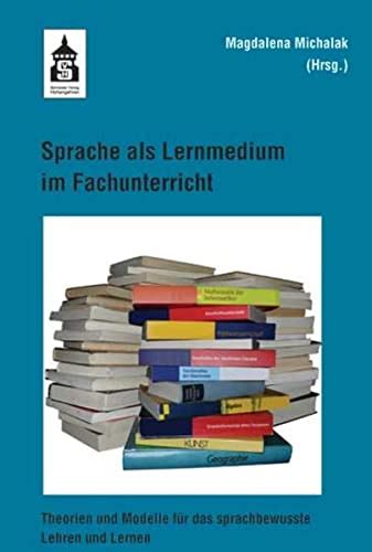 Sprache als Lernmedium im Fachunterricht Theorien und Modelle für das