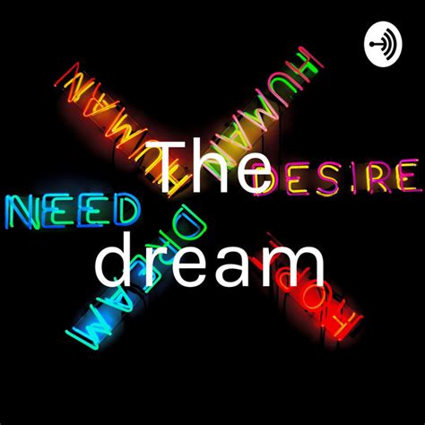 The Dream Podcast On Spotify