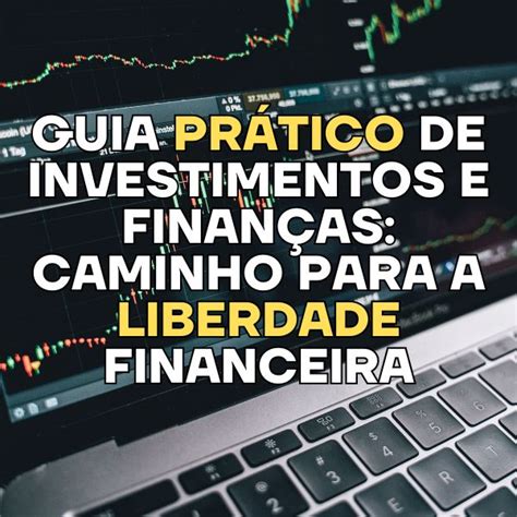 Guia Prático De Investimentos E Finanças Caminho Para A Liberdade Financeira Enzo Naves Hotmart