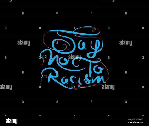 Say No To Racism Lettering Text On Black Background In Vector