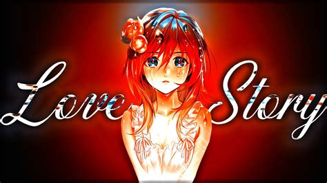 Indila Love Story 🥀 「anime Mv」 Animemix Amv Youtube Music