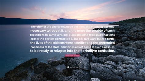 Jean-Jacques Rousseau Quote: “The oftener the choice fell upon old men ...