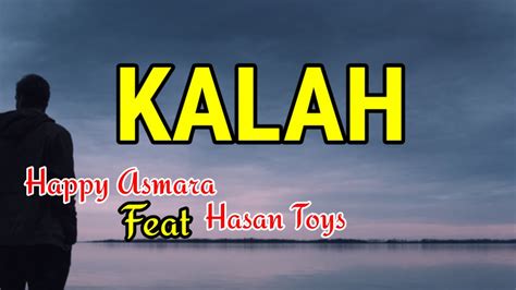 Kalah Happy Asmara Feat Hasan Toys Lirik Lagu Karaoke Youtube