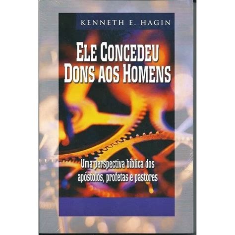 Livro Ele Concedeu Dons Aos Homens Kenneth E Hagin Submarino