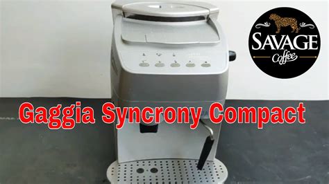 Gaggia Syncrony Compact Savage Coffee Youtube