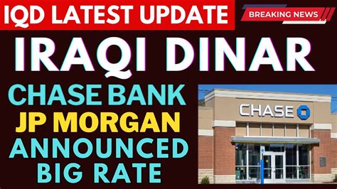 Iraqi Dinar JP Morgan Chase Bank Big Exchange Rate Today 2024 Iraqi