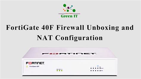 FortiGate 40F Firewall Unboxing And NAT Configuration YouTube