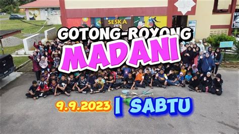 Episod Gotong Royong Madani Sk Seri Paka Dungun Youtube