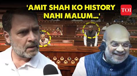 Amit Shah Ko History Nahi Malum Rahul Gandhi Hits Back At Amit Shah