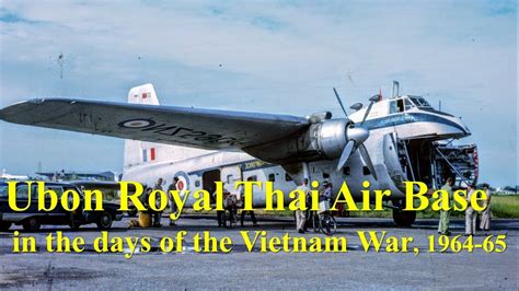 Ubon Royal Thai Air Base In The Days Of The Vietnam War 1964 1965