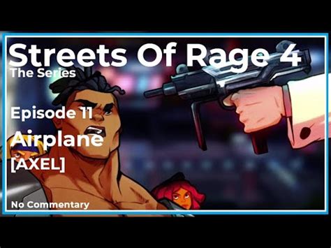 Streets Of Rage 4 The Series Episode 11 Airplane AXEL No