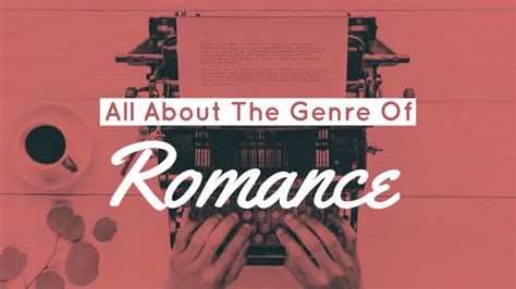 All About The Romance Writing Genre | Writers Write