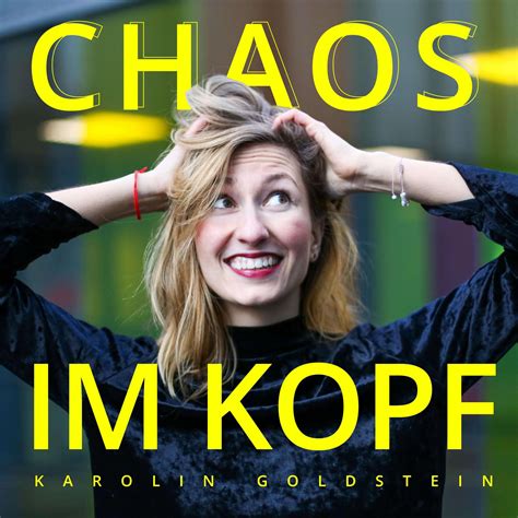 Chaos Im Kopf Podcast Karolin Goldstein