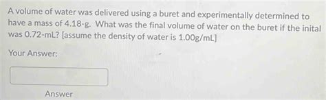 Solved A Volume Of Water Was Delivered Using A Buret And