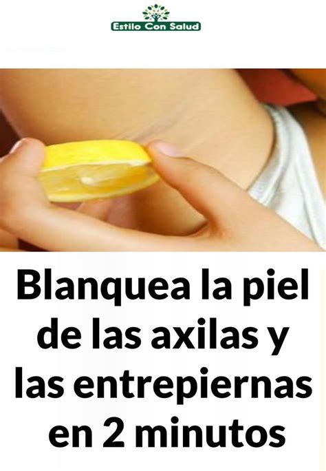 Blanquea La Piel De Las Axilas Y Las Entrepiernas En 2 Minutos En 2020