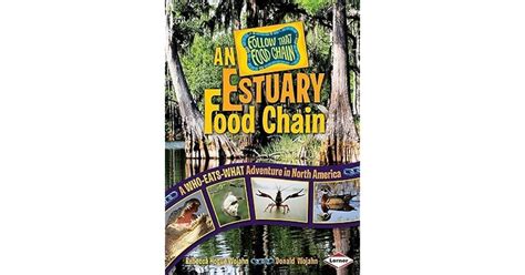 An Estuary Food Chain: A Who-Eats-What Adventure in North America by ...