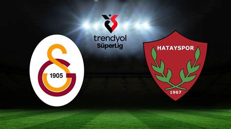 A Ustos Galatasaray Hatayspor Ma N N Biletlerinin Bug N Sat A