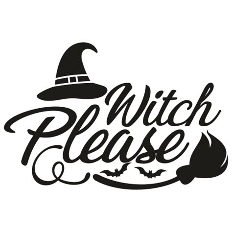 Witch Please Halloween Svg Witch Please Halloween Vector File Witch