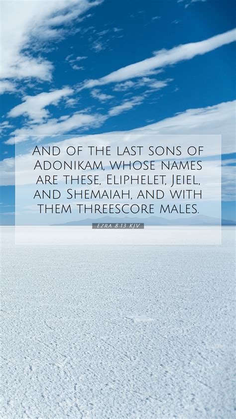 Ezra 813 Kjv Mobile Phone Wallpaper And Of The Last Sons Of Adonikam