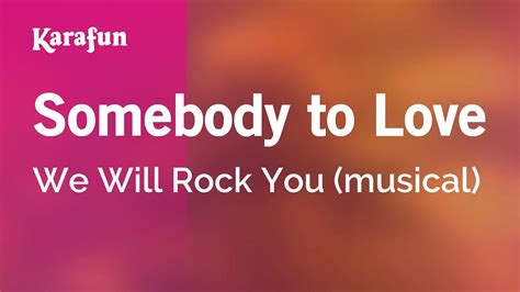 Somebody to Love - We Will Rock You (musical) | Karaoke Version | KaraFun Chords - Chordify