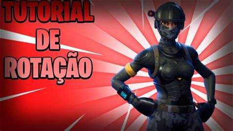 TUTORIAL DE ROTAÇÃO FORTNITE BATTLE ROYALE YouTube