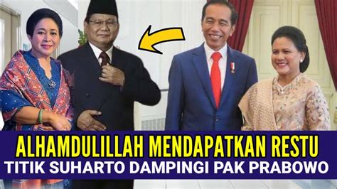 Alhamdulillah Ibu Iriana Jokowi Merestui Titik Suharto Dan Pak Prabowo