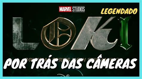 Marvel Studios Assembled The Making Of Loki Legendado Youtube