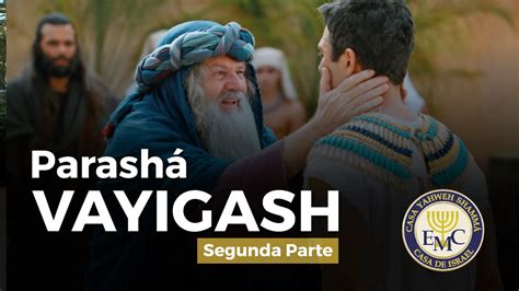 ParashÁ 11 Vaigash Y Se AcercÓ 5784 Parte 2 Cierre De Shabat